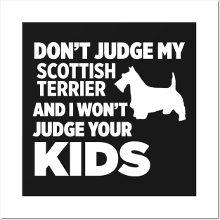 Don’t Judge My Scottish Terrier I Won’t Kids Posters and Art